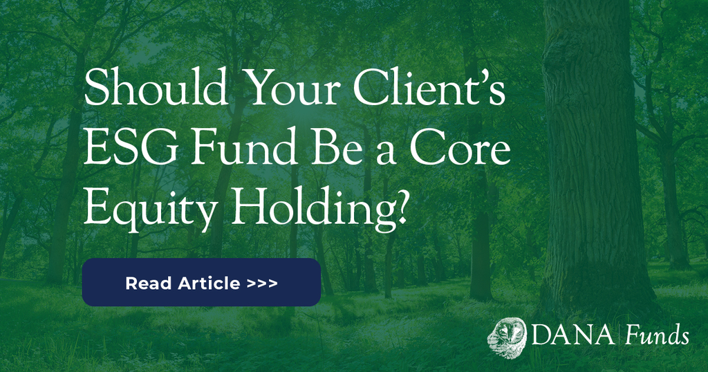 Should Your Client’s ESG Fund Be a Core Equity Holding?