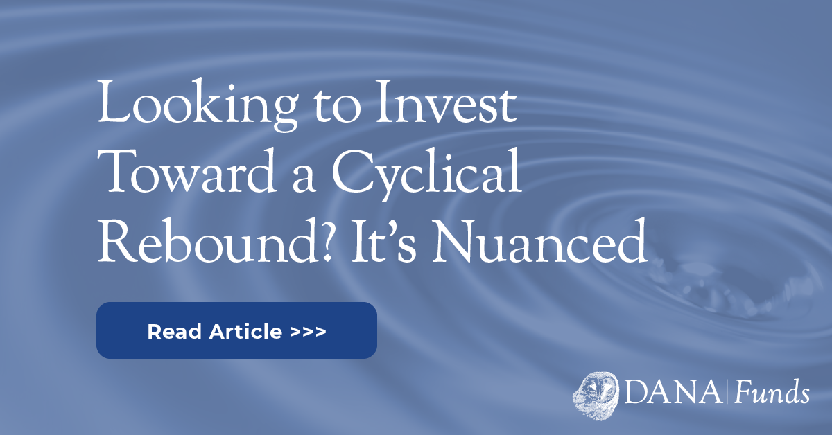 Looking to Invest Toward a Cyclical Rebound? It’s Nuanced