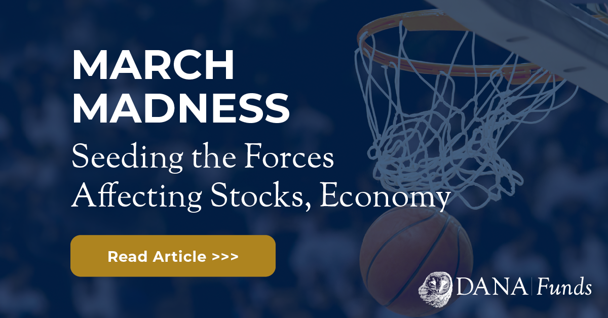 March Madness: Seeding the Forces Affecting Stocks, Economy