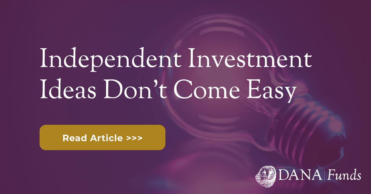 Independent Investment Ideas Don’t Come Easy