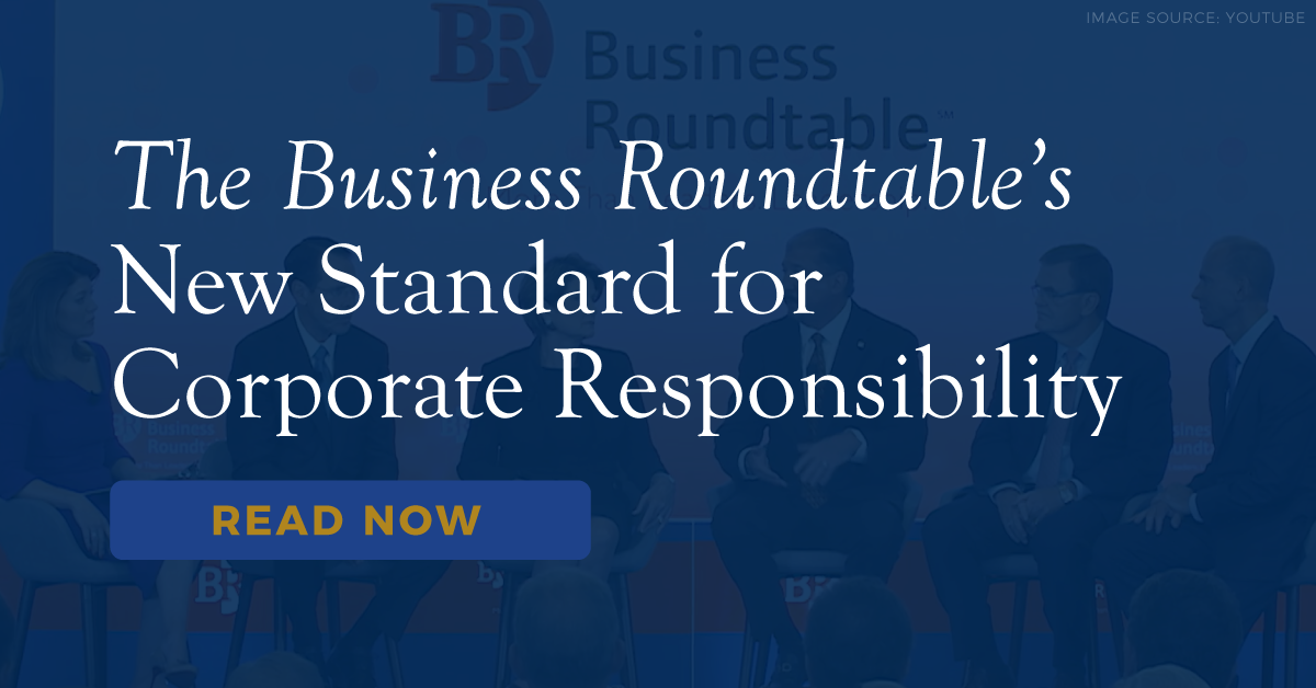The Business Roundtable’s New Standard for Corporate Responsibility