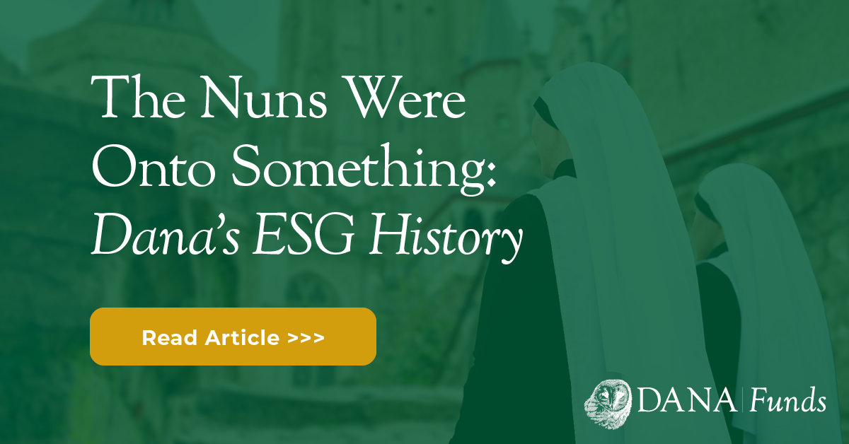 The Nuns Were Onto Something: Dana’s ESG History